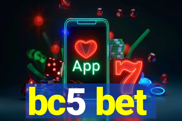 bc5 bet